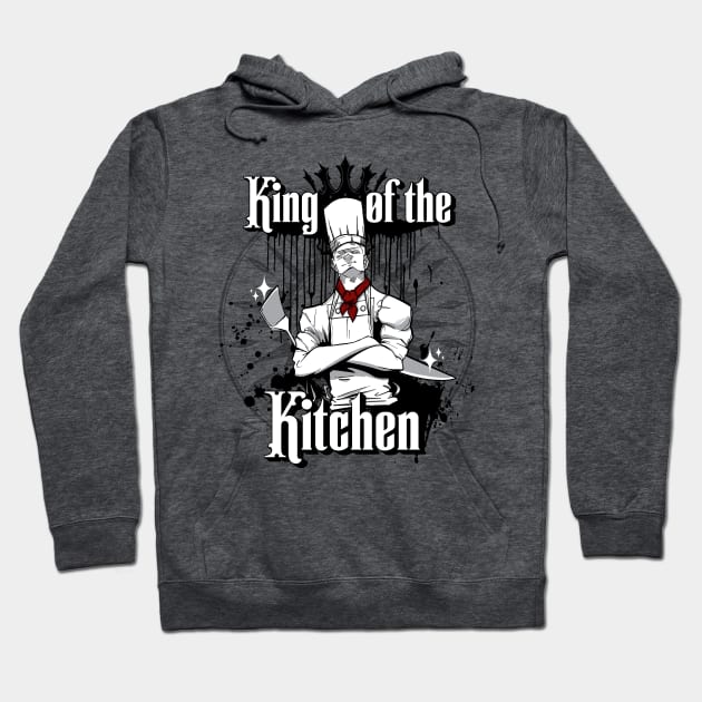 King of the Kitchen Hoodie by Epic Splash Graphics